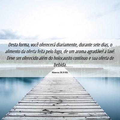 Picture 06 - Números 28:24 BSL - Desta forma, você oferecerá diariamente, - Bible Verse Picture