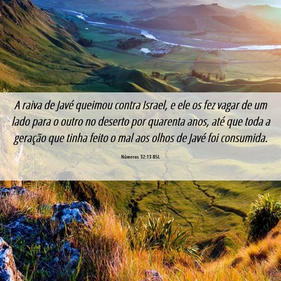 Picture 06 - Números 32:13 BSL - A raiva de Javé queimou contra Israel, e ele os - Bible Verse Picture