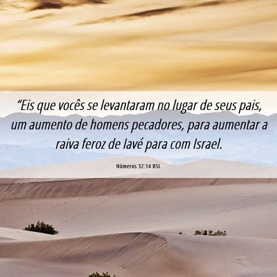 Picture 06 - Números 32:14 BSL - “Eis que vocês se levantaram no lugar de seus - Bible Verse Picture