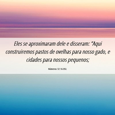 Picture 06 - Números 32:16 BSL - Eles se aproximaram dele e disseram: “Aqui - Bible Verse Picture