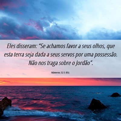 Picture 06 - Números 32:5 BSL - Eles disseram: “Se achamos favor a seus olhos, - Bible Verse Picture
