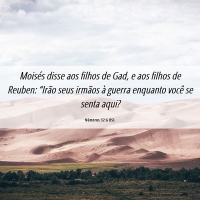 Picture 06 - Números 32:6 BSL - Moisés disse aos filhos de Gad, e aos filhos de - Bible Verse Picture