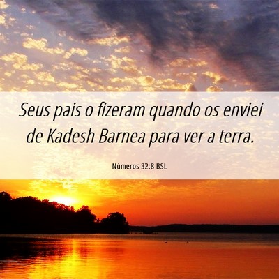 Picture 06 - Números 32:8 BSL - Seus pais o fizeram quando os enviei de Kadesh - Bible Verse Picture
