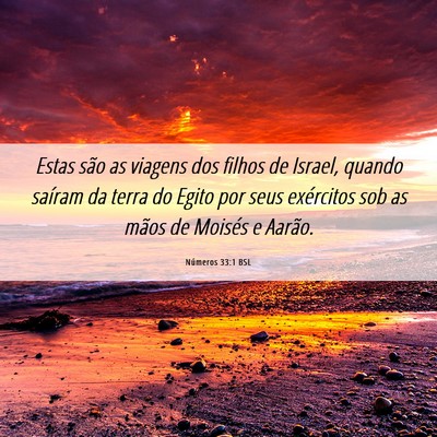 Picture 06 - Números 33:1 BSL - Estas são as viagens dos filhos de Israel, - Bible Verse Picture
