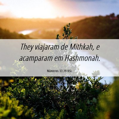 Picture 06 - Números 33:29 BSL - They viajaram de Mithkah, e acamparam em - Bible Verse Picture