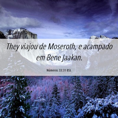 Picture 06 - Números 33:31 BSL - They viajou de Moseroth, e acampado em Bene - Bible Verse Picture