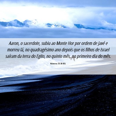 Picture 06 - Números 33:38 BSL - Aaron, o sacerdote, subiu ao Monte Hor por ordem - Bible Verse Picture