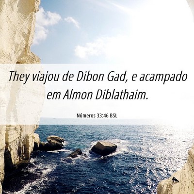 Picture 06 - Números 33:46 BSL - They viajou de Dibon Gad, e acampado em Almon - Bible Verse Picture