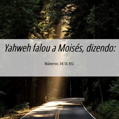 Picture 06 - Números 34:16 BSL - Yahweh falou a Moisés, - Bible Verse Picture