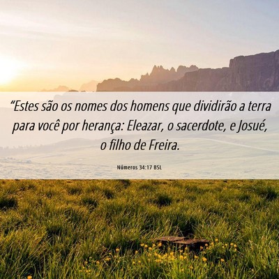 Picture 06 - Números 34:17 BSL - “Estes são os nomes dos homens que dividirão - Bible Verse Picture