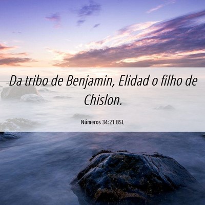 Picture 06 - Números 34:21 BSL - Da tribo de Benjamin, Elidad o filho de - Bible Verse Picture
