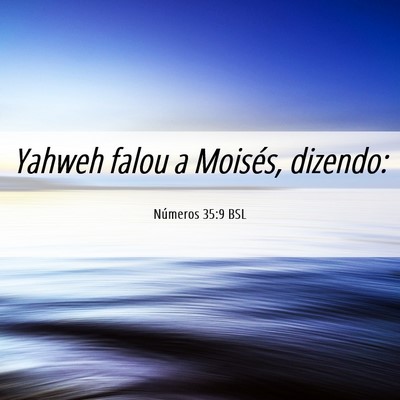 Picture 06 - Números 35:9 BSL - Yahweh falou a Moisés, - Bible Verse Picture