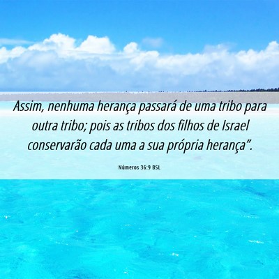 Picture 06 - Números 36:9 BSL - Assim, nenhuma herança passará de uma tribo - Bible Verse Picture