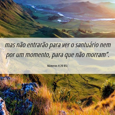 Picture 06 - Números 4:20 BSL - mas não entrarão para ver o santuário nem por - Bible Verse Picture