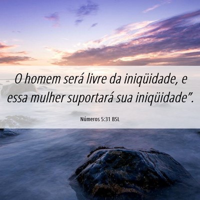 Picture 06 - Números 5:31 BSL - O homem será livre da iniqüidade, e essa mulher - Bible Verse Picture
