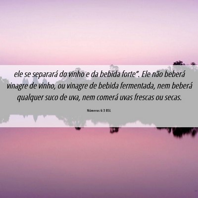 Picture 06 - Números 6:3 BSL - ele se separará do vinho e da bebida forte”. - Bible Verse Picture
