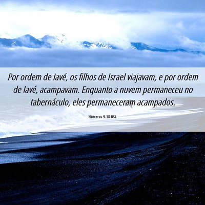 Picture 06 - Números 9:18 BSL - Por ordem de Iavé, os filhos de Israel viajavam, - Bible Verse Picture