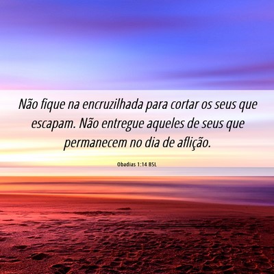 Picture 06 - Obadias 1:14 BSL - Não fique na encruzilhada para cortar os seus - Bible Verse Picture