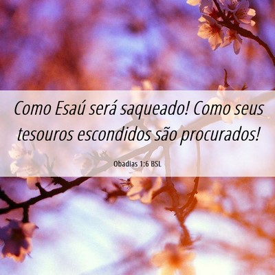 Picture 06 - Obadias 1:6 BSL - Como Esaú será saqueado! Como seus tesouros - Bible Verse Picture