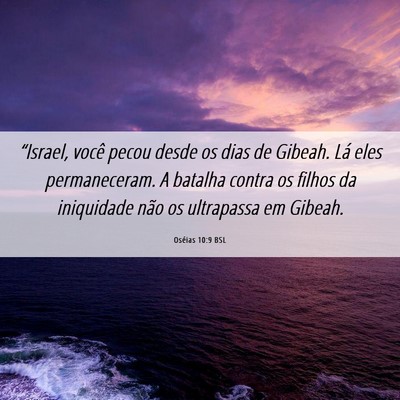 Picture 06 - Oséias 10:9 BSL - “Israel, você pecou desde os dias de Gibeah. - Bible Verse Picture