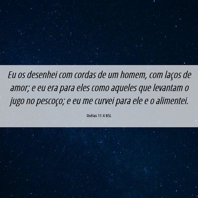 Picture 06 - Oséias 11:4 BSL - Eu os desenhei com cordas de um homem, com laços - Bible Verse Picture