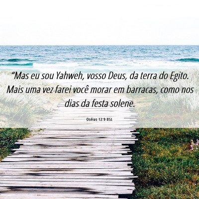 Picture 06 - Oséias 12:9 BSL - “Mas eu sou Yahweh, vosso Deus, da terra do - Bible Verse Picture