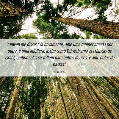 Picture 06 - Oséias 3:1 BSL - Yahweh me disse: “Vá novamente, ame uma mulher - Bible Verse Picture