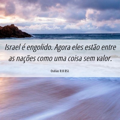 Picture 06 - Oséias 8:8 BSL - Israel é engolido. Agora eles estão entre as - Bible Verse Picture