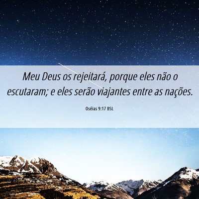 Picture 06 - Oséias 9:17 BSL - Meu Deus os rejeitará, porque eles não o - Bible Verse Picture