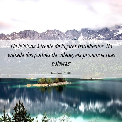 Picture 06 - Provérbios 1:21 BSL - Ela telefona à frente de lugares barulhentos. Na - Bible Verse Picture