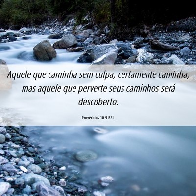 Picture 06 - Provérbios 10:9 BSL - Aquele que caminha sem culpa, certamente caminha, - Bible Verse Picture