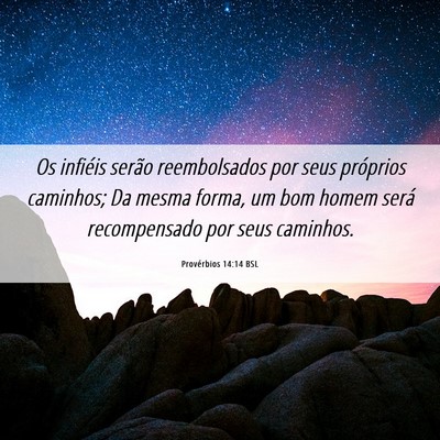 Picture 06 - Provérbios 14:14 BSL - Os infiéis serão reembolsados por seus - Bible Verse Picture
