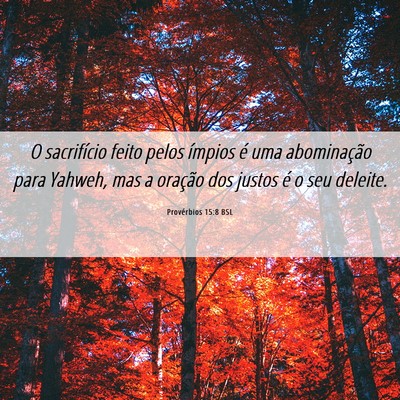 Picture 06 - Provérbios 15:8 BSL - O sacrifício feito pelos ímpios é uma - Bible Verse Picture