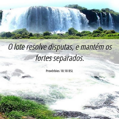 Picture 06 - Provérbios 18:18 BSL - O lote resolve disputas, e mantém os fortes - Bible Verse Picture