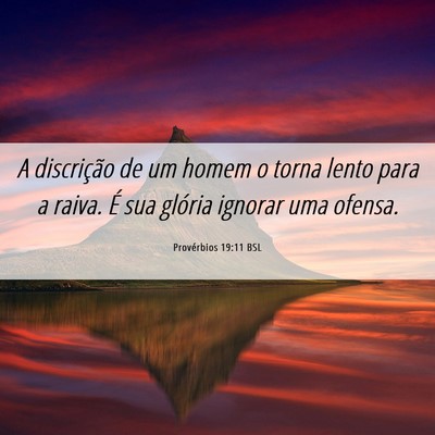 Picture 06 - Provérbios 19:11 BSL - A discrição de um homem o torna lento para a - Bible Verse Picture