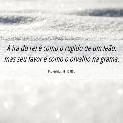 Picture 06 - Provérbios 19:12 BSL - A ira do rei é como o rugido de um leão, mas - Bible Verse Picture