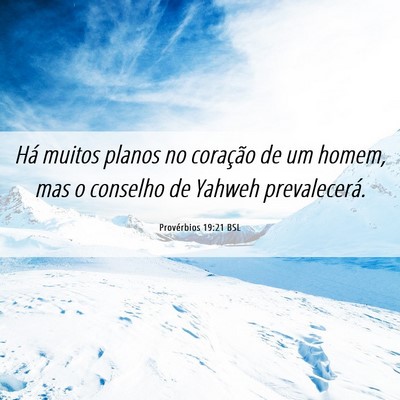 Picture 06 - Provérbios 19:21 BSL - Há muitos planos no coração de um homem, mas o - Bible Verse Picture