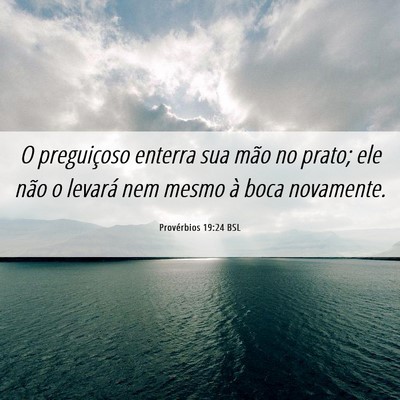 Picture 06 - Provérbios 19:24 BSL - O preguiçoso enterra sua mão no prato; ele não - Bible Verse Picture
