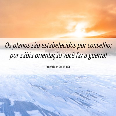 Picture 06 - Provérbios 20:18 BSL - Os planos são estabelecidos por conselho; por - Bible Verse Picture