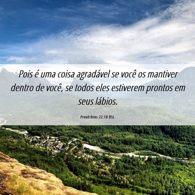 Picture 06 - Provérbios 22:18 BSL - Pois é uma coisa agradável se você os mantiver - Bible Verse Picture