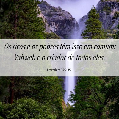 Picture 06 - Provérbios 22:2 BSL - Os ricos e os pobres têm isso em comum: Yahweh - Bible Verse Picture