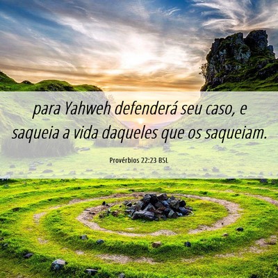 Picture 06 - Provérbios 22:23 BSL - para Yahweh defenderá seu caso, e saqueia a vida - Bible Verse Picture