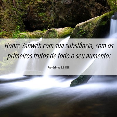 Picture 06 - Provérbios 3:9 BSL - Honre Yahweh com sua substância, com os - Bible Verse Picture