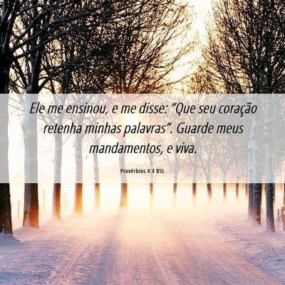 Picture 06 - Provérbios 4:4 BSL - Ele me ensinou, e me disse: “Que seu coração - Bible Verse Picture