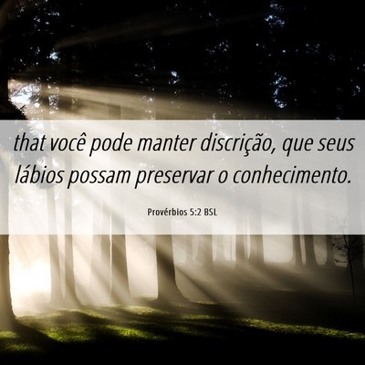 Picture 06 - Provérbios 5:2 BSL - that você pode manter discrição, que seus - Bible Verse Picture