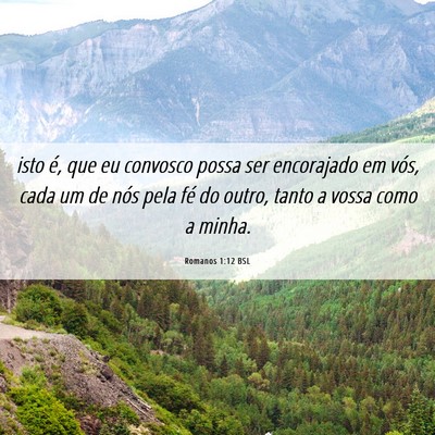 Picture 06 - Romanos 1:12 BSL - isto é, que eu convosco possa ser encorajado em - Bible Verse Picture