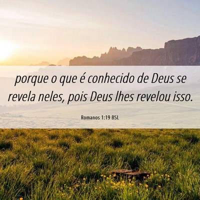 Picture 06 - Romanos 1:19 BSL - porque o que é conhecido de Deus se revela - Bible Verse Picture