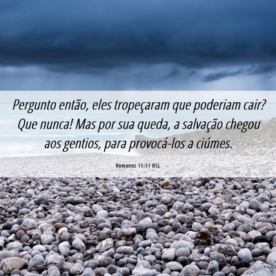 Picture 06 - Romanos 11:11 BSL - Pergunto então, eles tropeçaram que poderiam - Bible Verse Picture