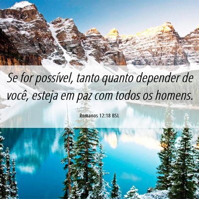 Picture 06 - Romanos 12:18 BSL - Se for possível, tanto quanto depender de você, - Bible Verse Picture