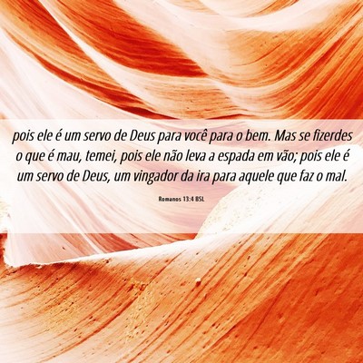 Picture 06 - Romanos 13:4 BSL - pois ele é um servo de Deus para você para o - Bible Verse Picture